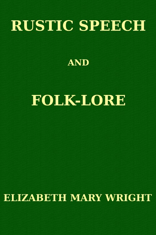 Rustic Speech and Folk-lore