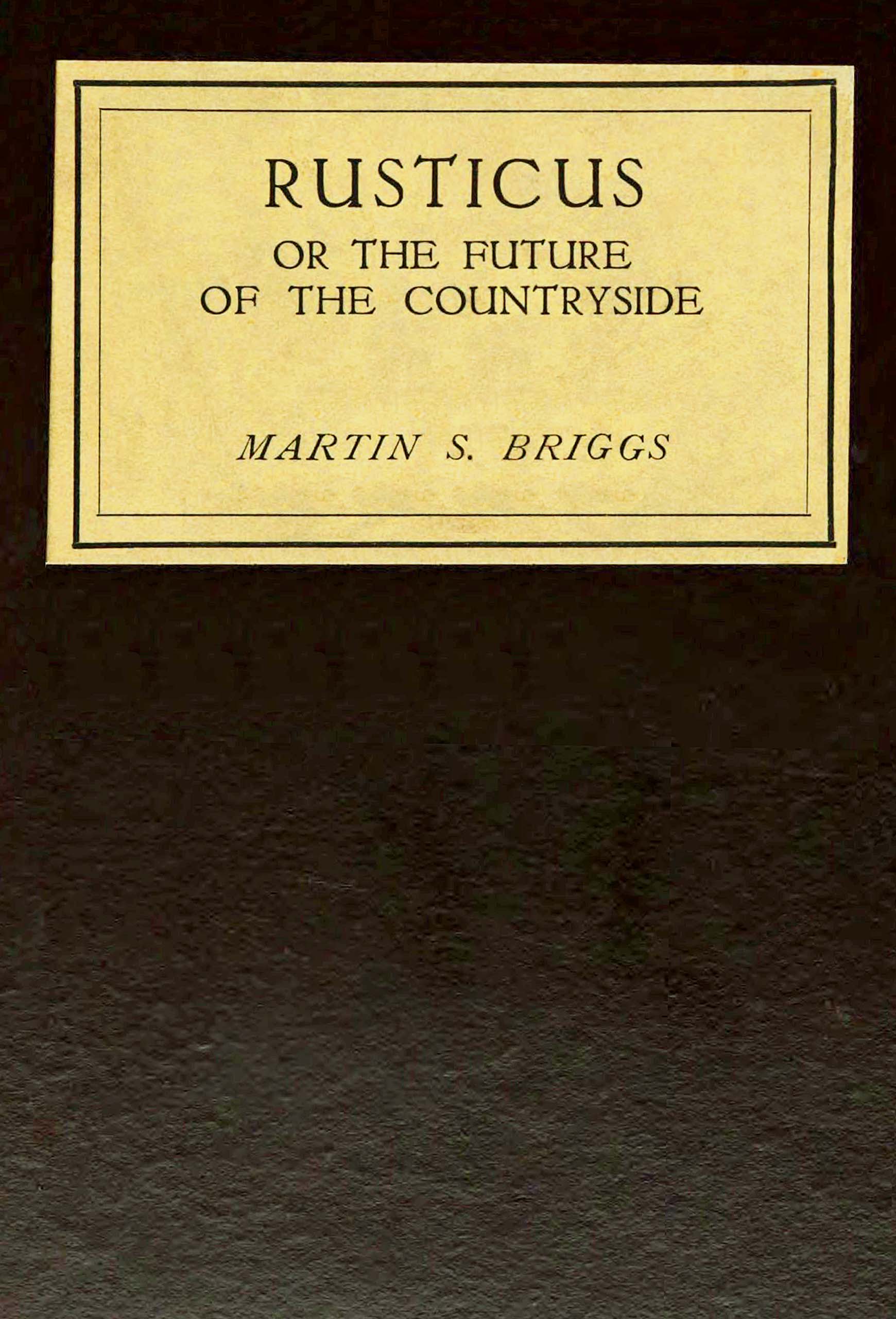Rusticus, or the future of the countryside