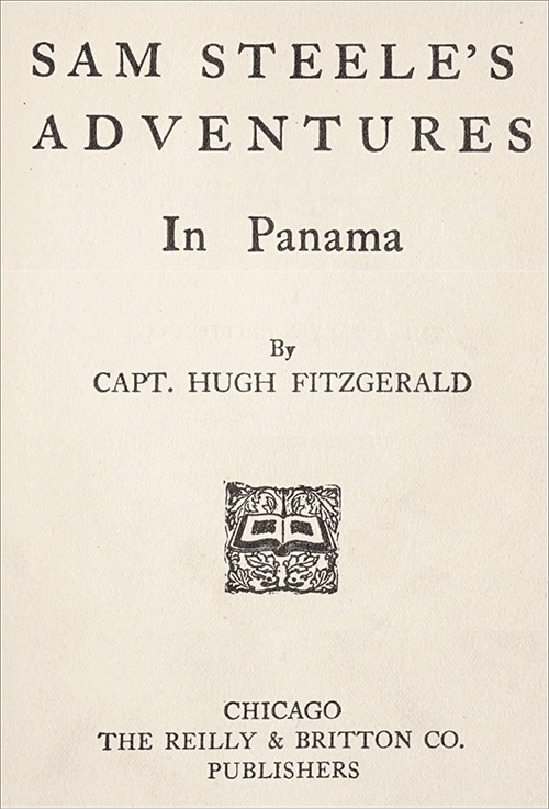 Sam Steele’s Adventures In Panama
