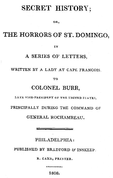 Secret History: or, The Horrors of St. Domingo