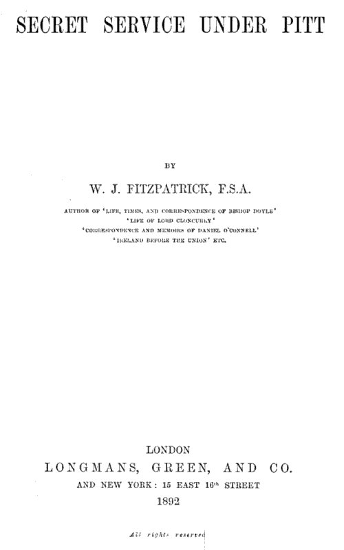 Secret Service Under Pitt, by W. J. Fitzpatrick, F.S.A