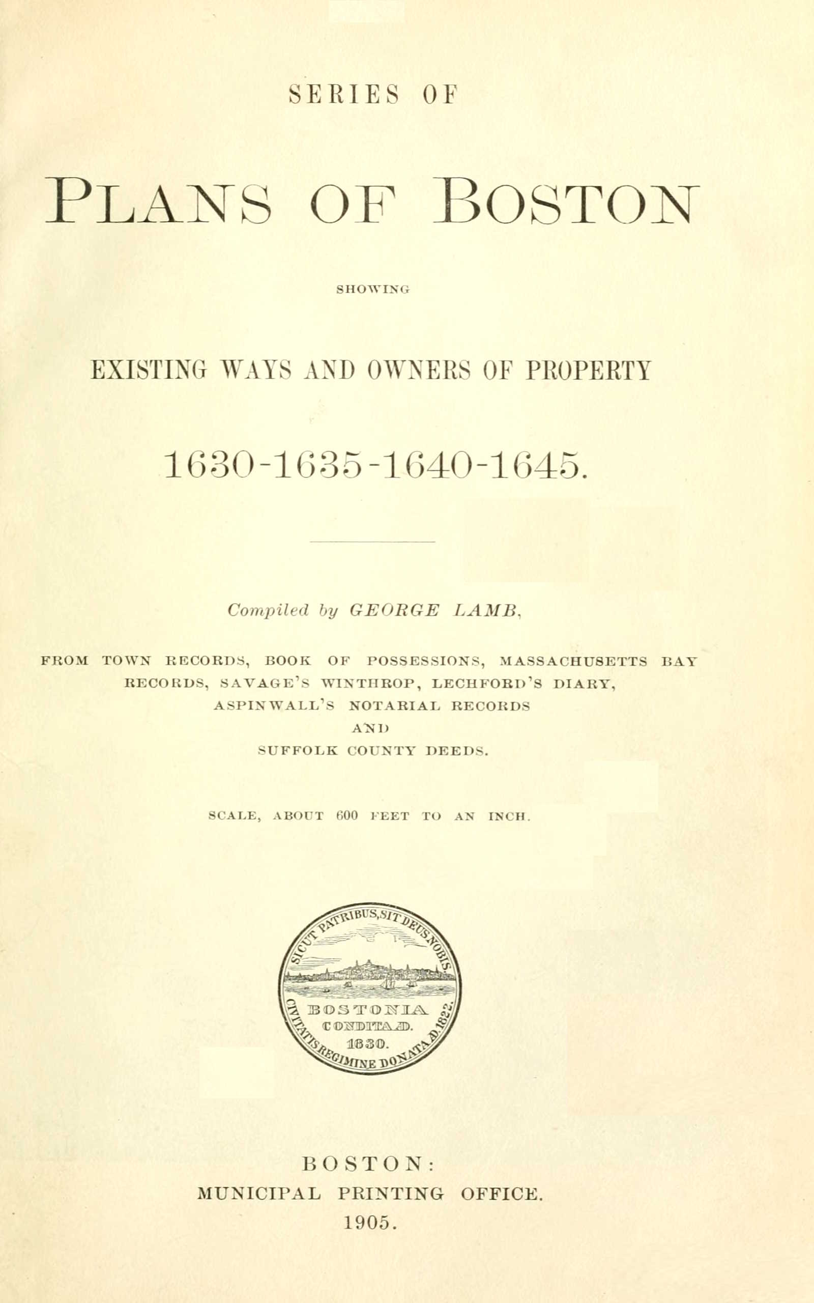 Series of plans of Boston Showing Existing Ways and Owners of Property 1630-1635-1640-1645
