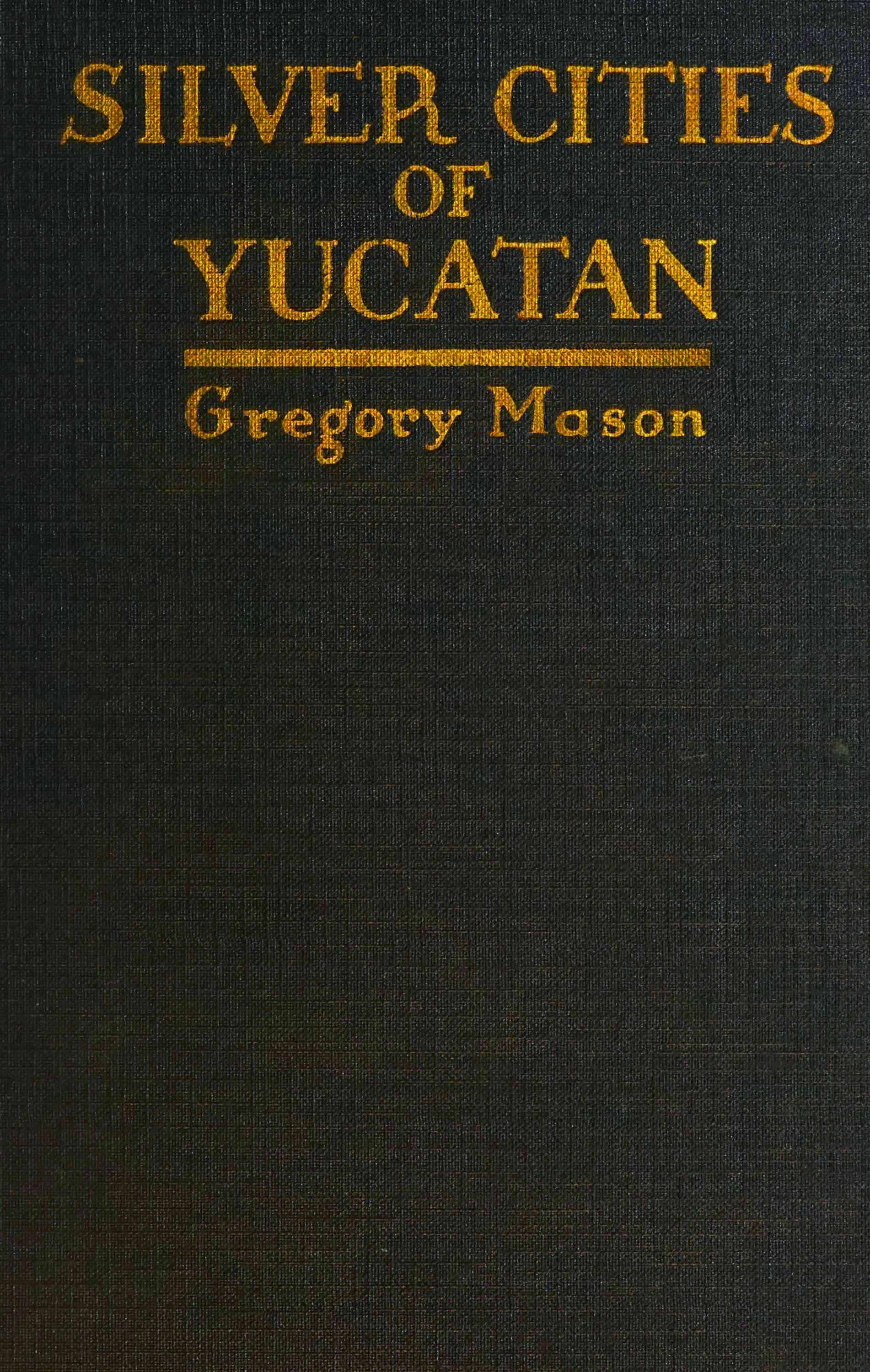 Silver Cities of Yucatan