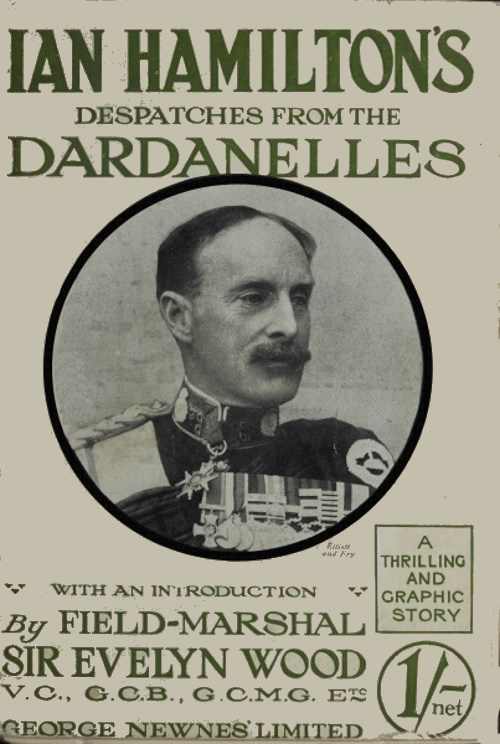 Sir Ian Hamilton's Despatches from the Dardanelles