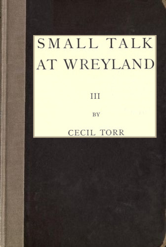Small talk at Wreyland; vol. 3/3
