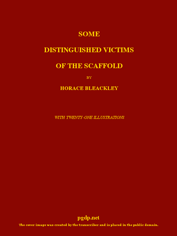 Some Distinguished Victims Of the Scaffold