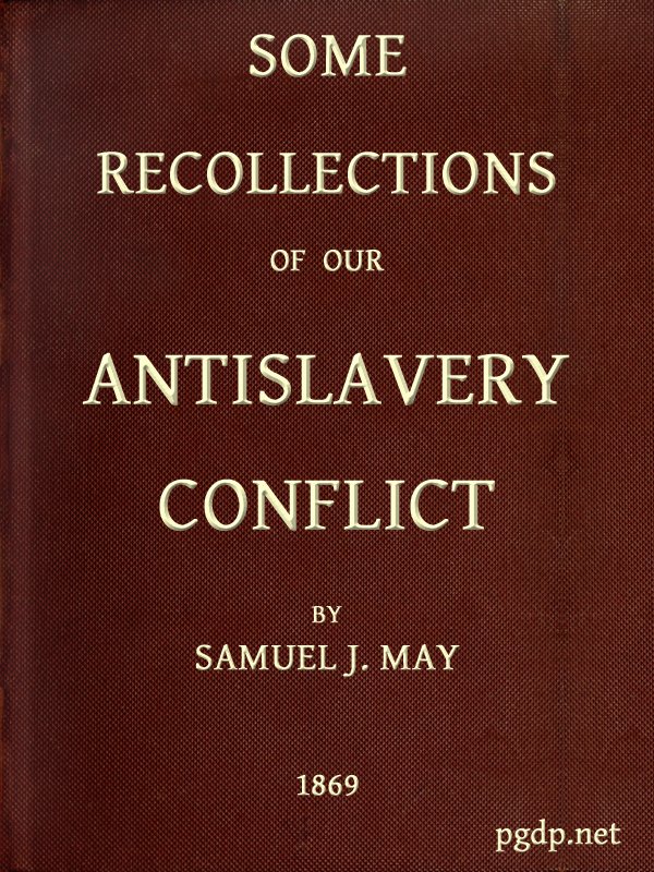 Some Recollections Of Our Antislavery Conflict