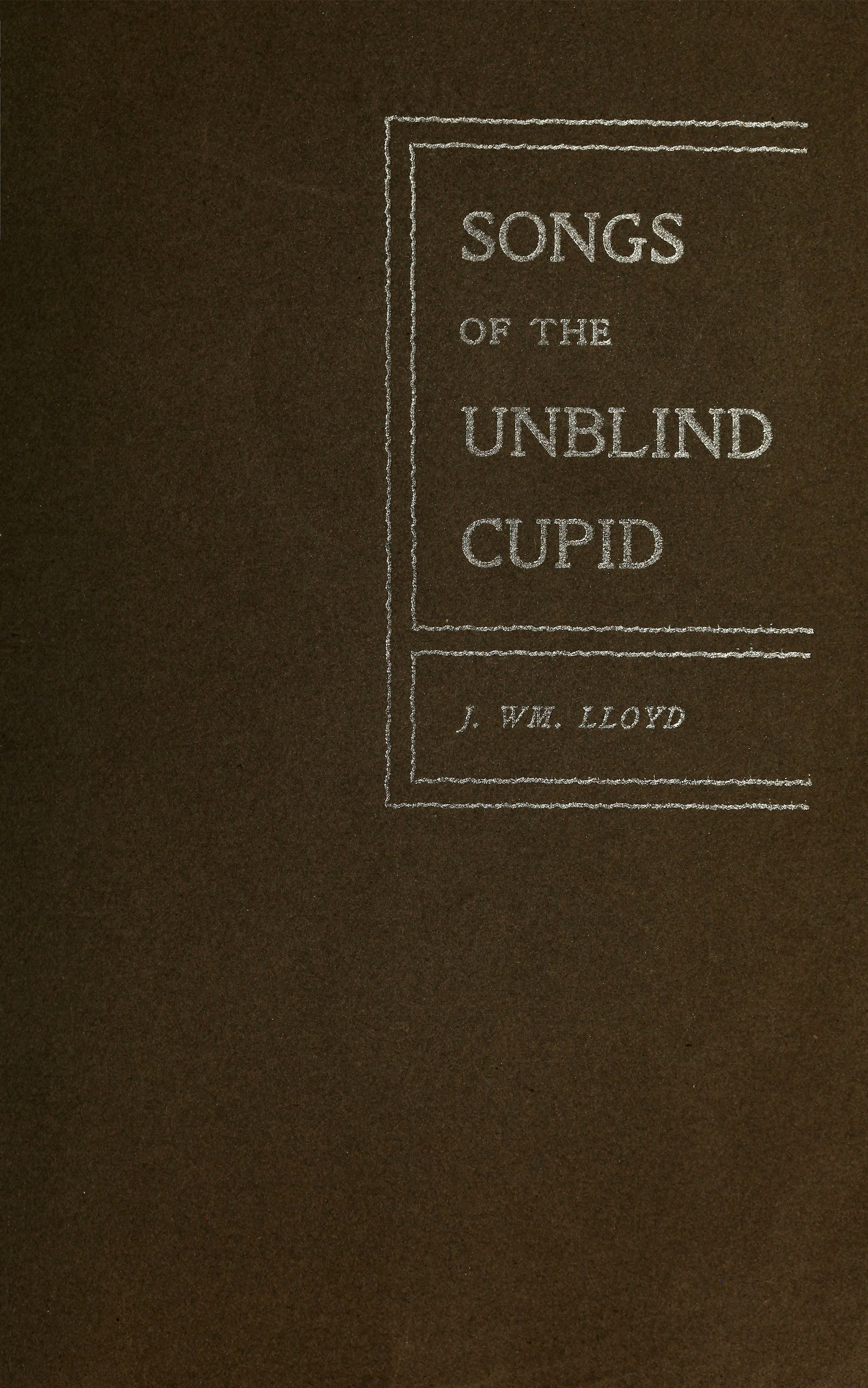 Songs of the Unblind Cupid