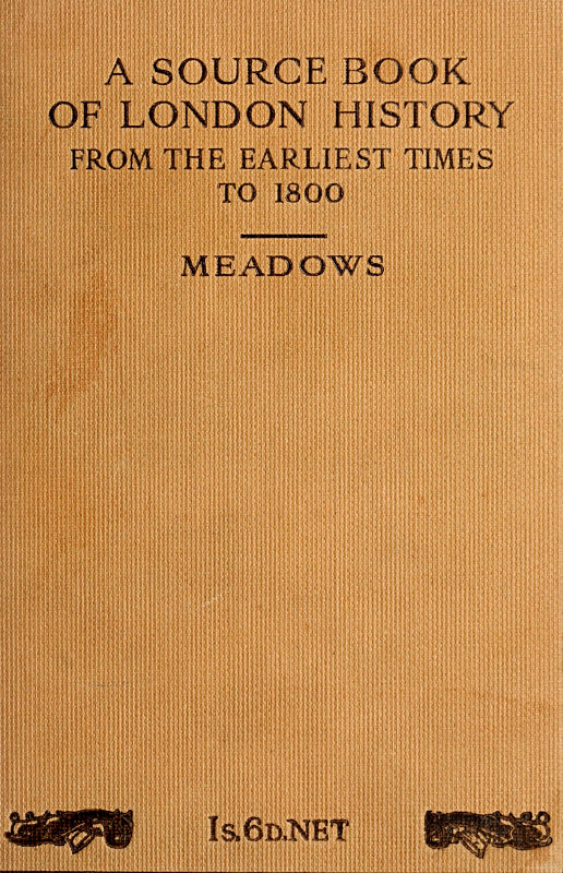 Source Book of London History, from the earliest times to 1800