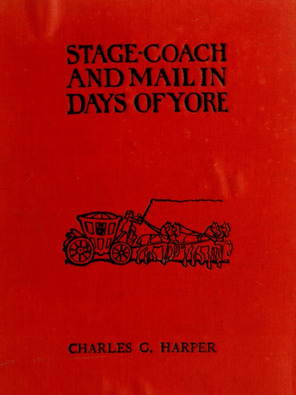 Stage-coach And Mail in Days of Yore, Vol. I (of 2)