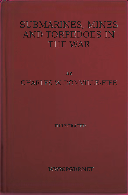 Submarines, Mines and torpedoes in the War