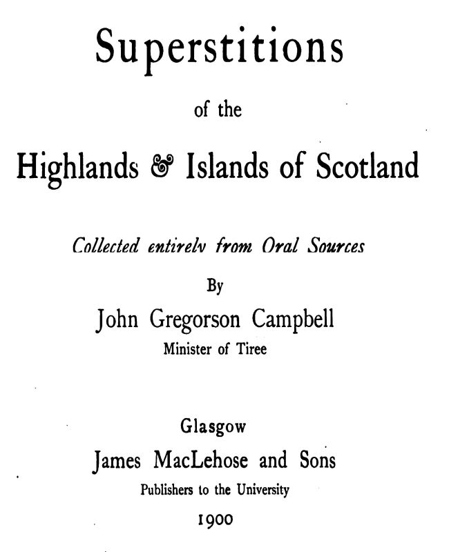 Superstitions of the Highlands and Islands of Scotland