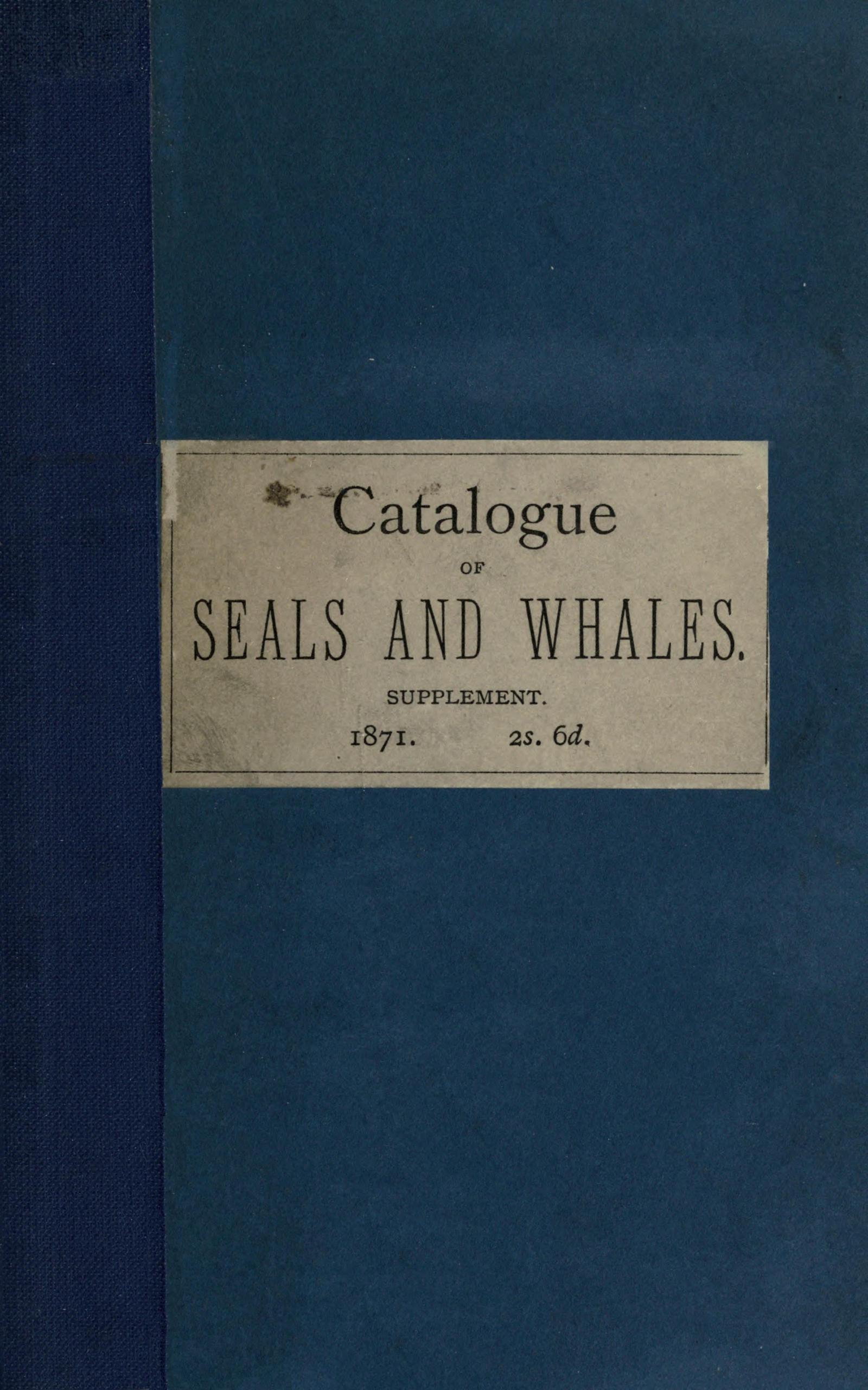 Supplement to the catalogue of seals and whales In the British Museum