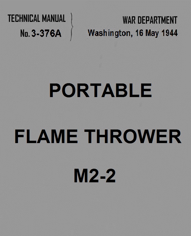 Technical Manual TM 3-376 A, Portable Flame Thrower M2-2
