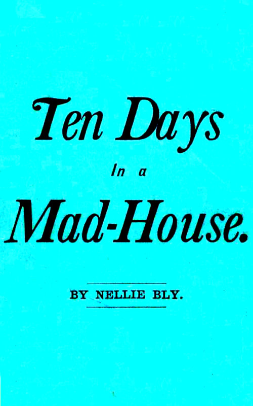Ten Days in a Mad-House