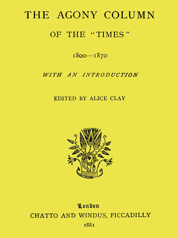The Agony Column Of the "Times" 1800-1870