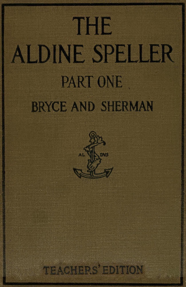 The Aldine Speller, Part One, For Grades One and Two