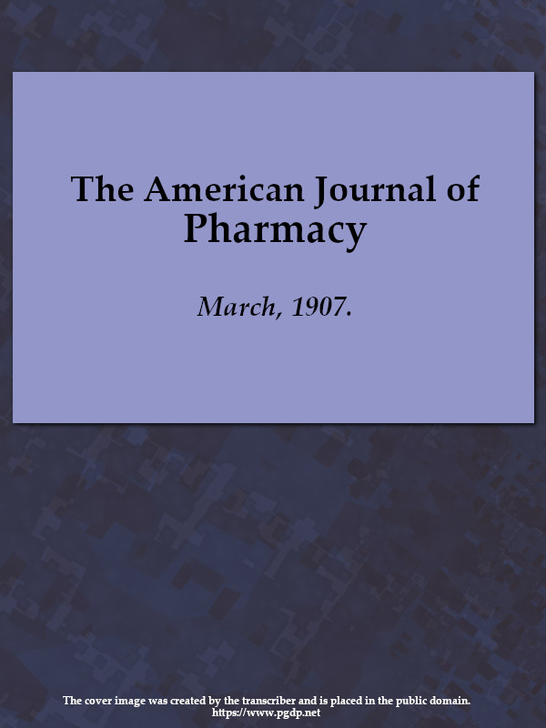 The American Journal of Pharmacy March, 1907