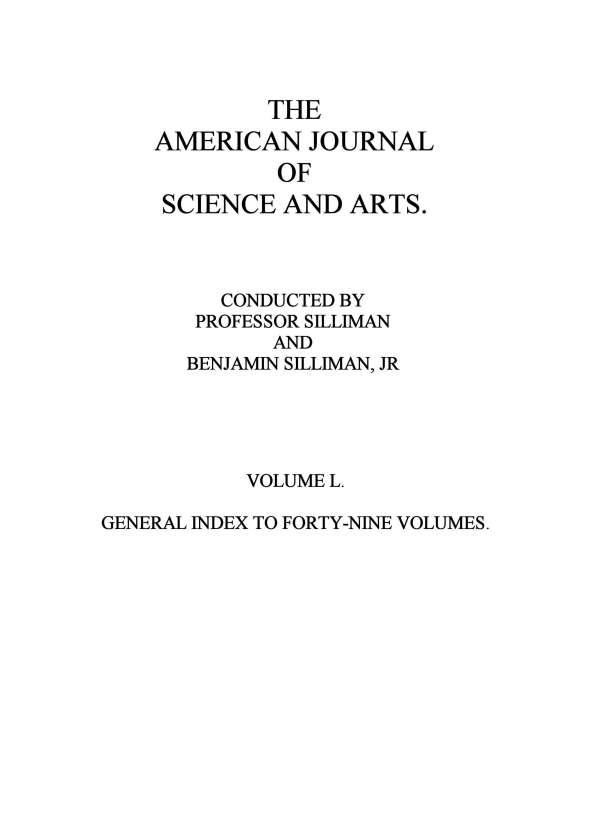 The American Journal of Science and Arts, volume 50 (first series) by Professor Silliman and Benjamin Silliman, Jr