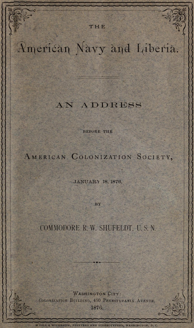 The American Navy and Liberia, by Commodore R. W. Shufeldt, U. S. N