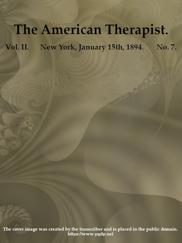 The American Therapist. Vol. II. New York, January 15th, 1894. No. 7
