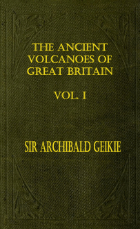 The Ancient Volcanoes of Great Britain: Vol. I