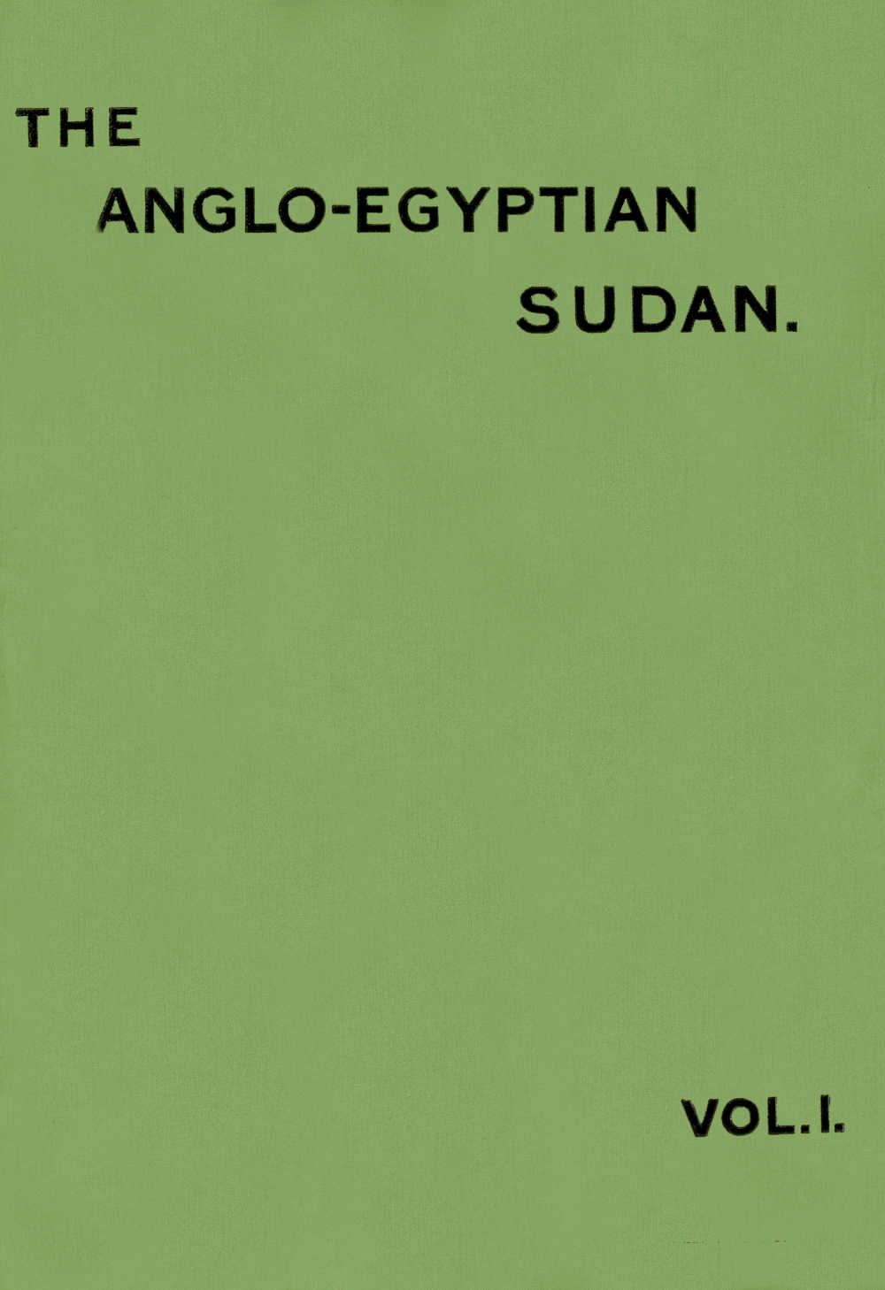 The Anglo-Egyptian Sudan Vol. 1 (of 2)