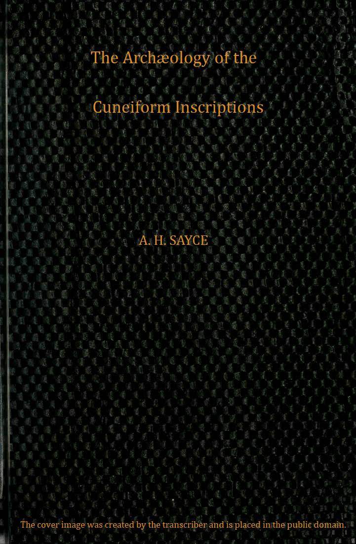 The Archæology of the Cuneiform Inscriptions