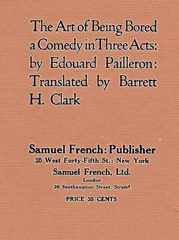 The Art of Being Bored A Comedy in Three Acts: