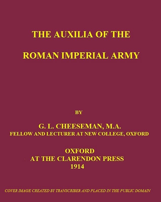The Auxilia of the Roman Imperial Army, by G. L. Cheesman, M.A