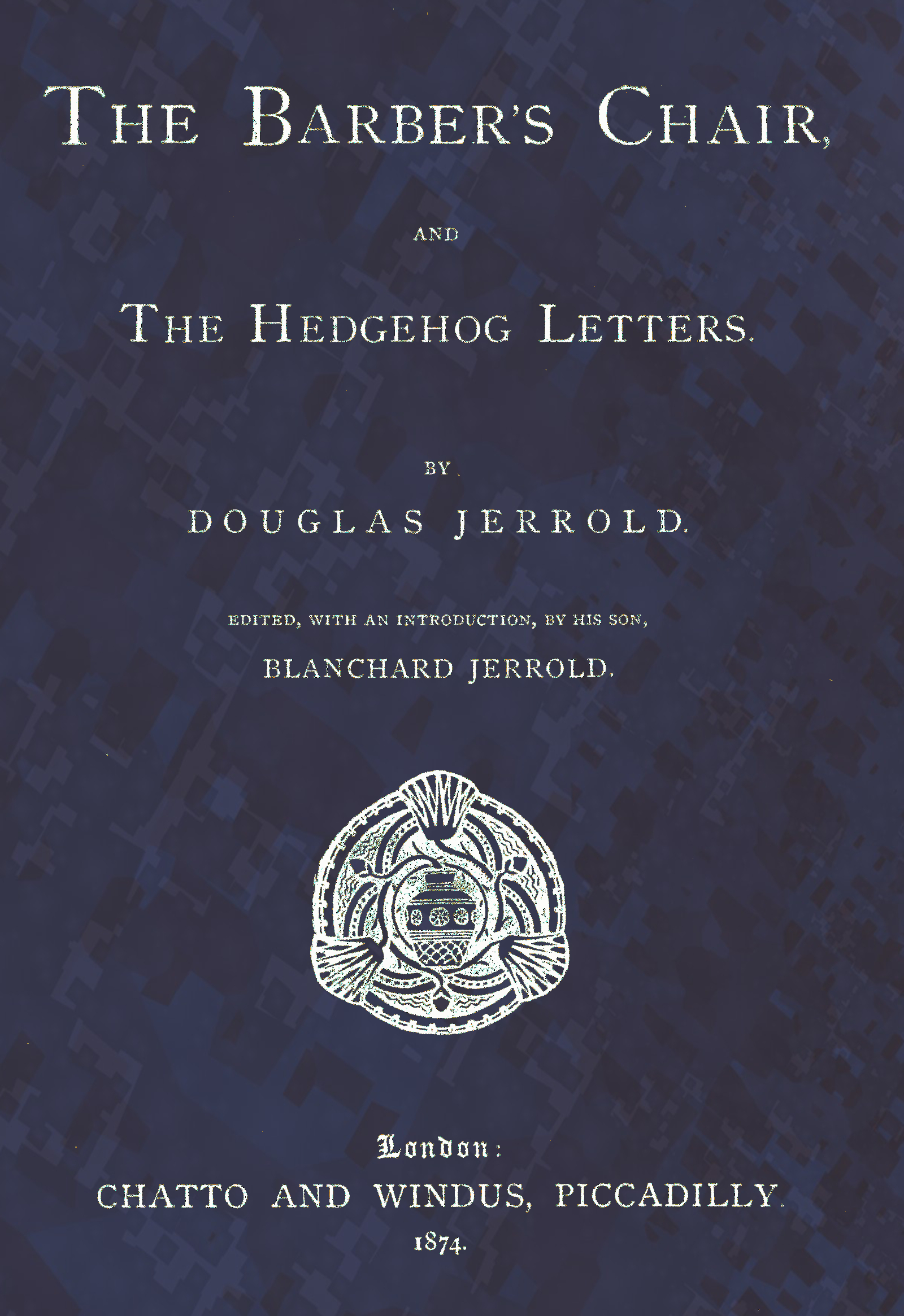 The Barber’s Chair and The Hedgehog Letters
