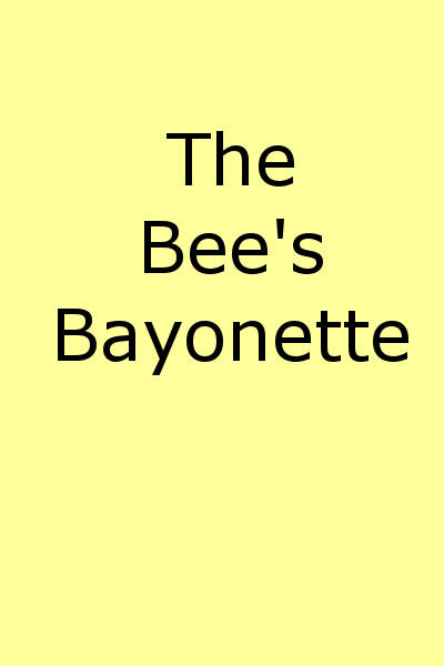 The Bee's Bayonet