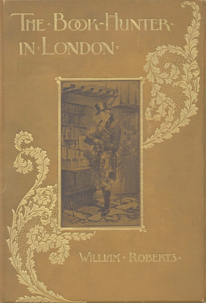 The Book-Hunter in London by William Roberts