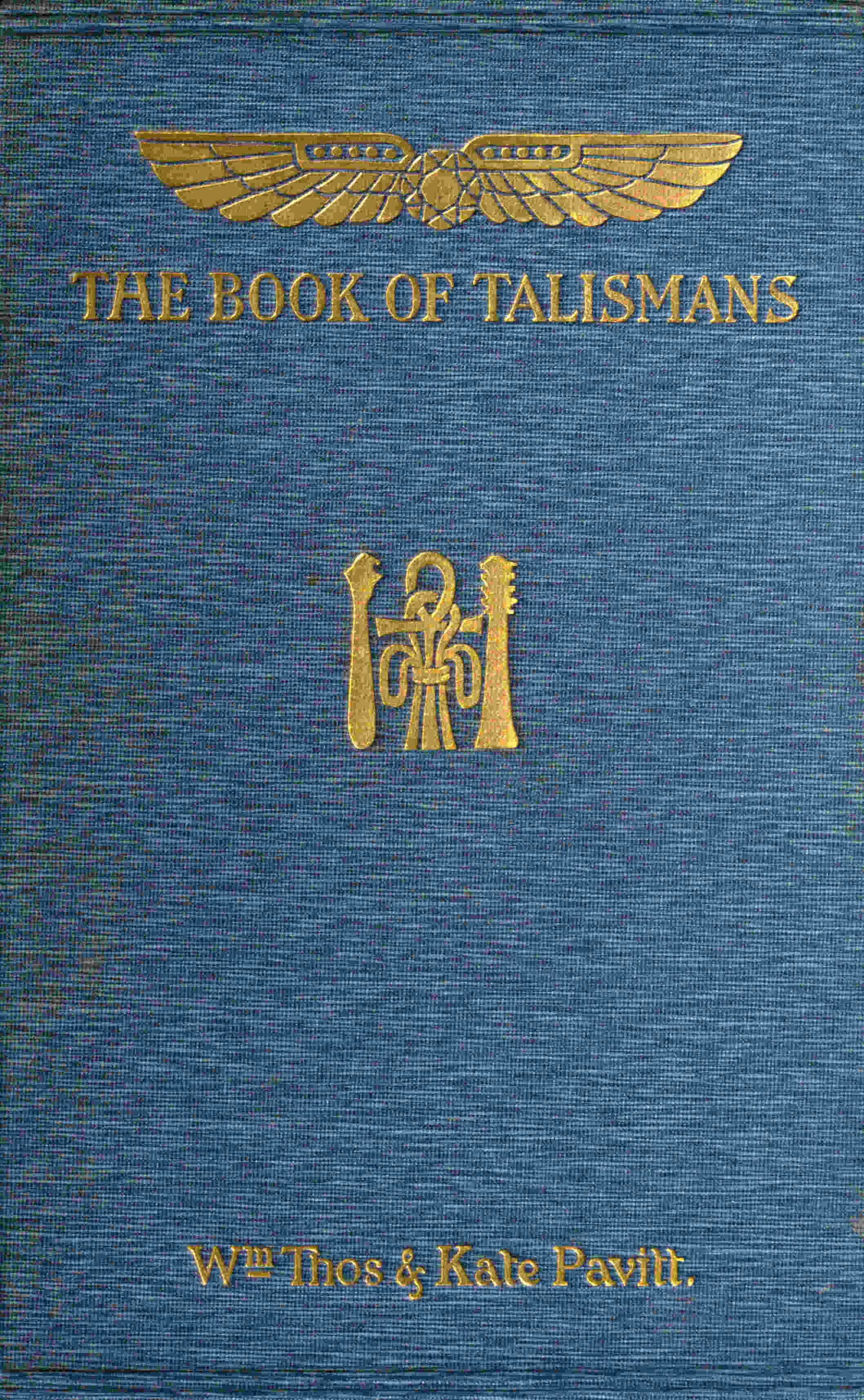 THE BOOK OF TALISMANS, AMULETS AND ZODIACAL GEMS