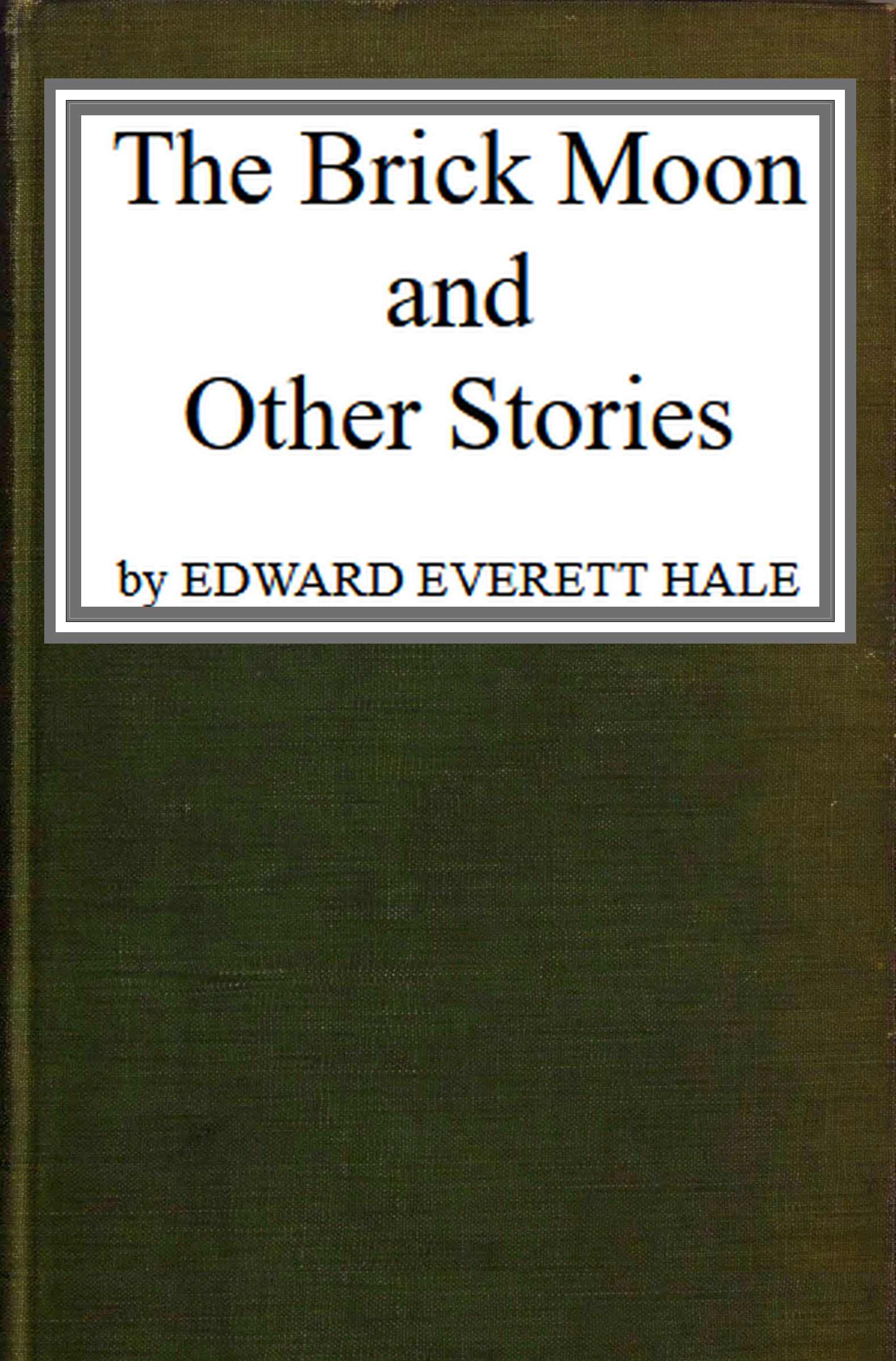 The Brick moon and other stories
