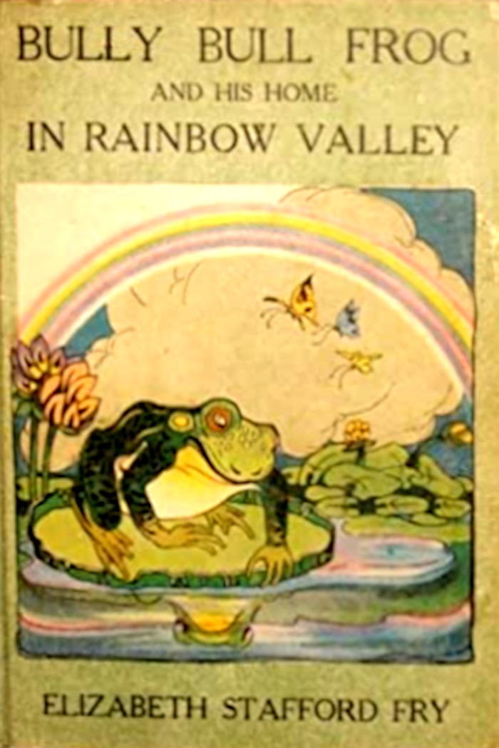 the Bully Bull Frog and His Home in Rainbow Valley