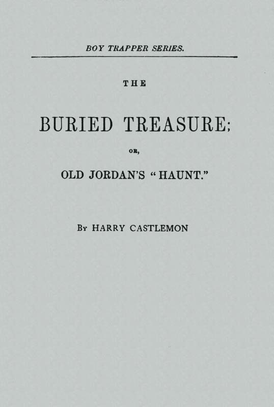 The Buried Treasure; or Old Jordan's "Haunt"