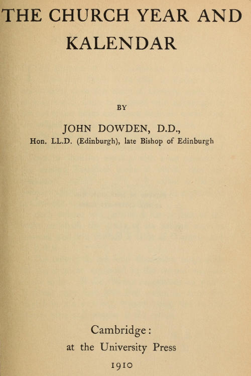The Cambridge Handbooks of Liturgical Study: The Church Year and Kalendar, by John Dowden, D.D