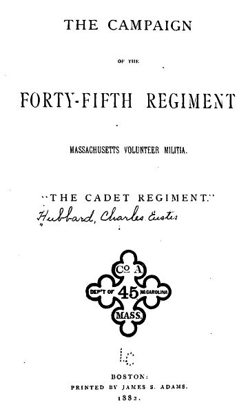 The Campaign Of the Forty-fifth Regiment Massachusetts Volunteer Militia