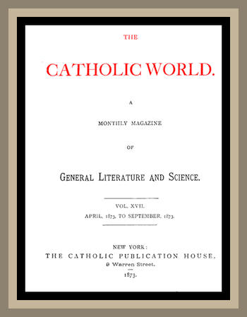 The Catholic World Vol 17