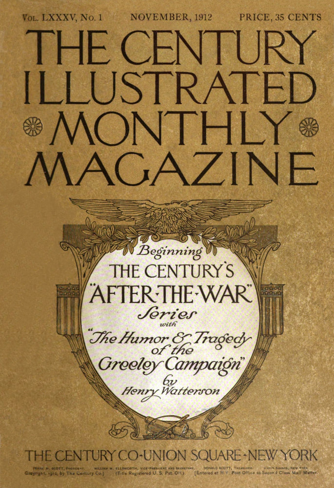 The Century Illustrated Monthly Magazine, Vol. VOL. LXXXV, No. 1, November, 1912