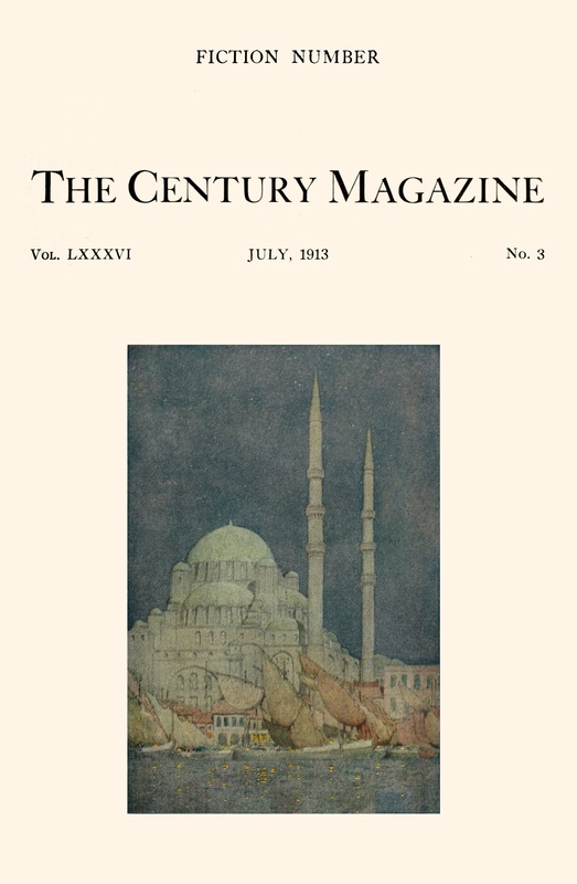 The Century Magazine, Vol. LXXXVI, No. 3, July, 1913