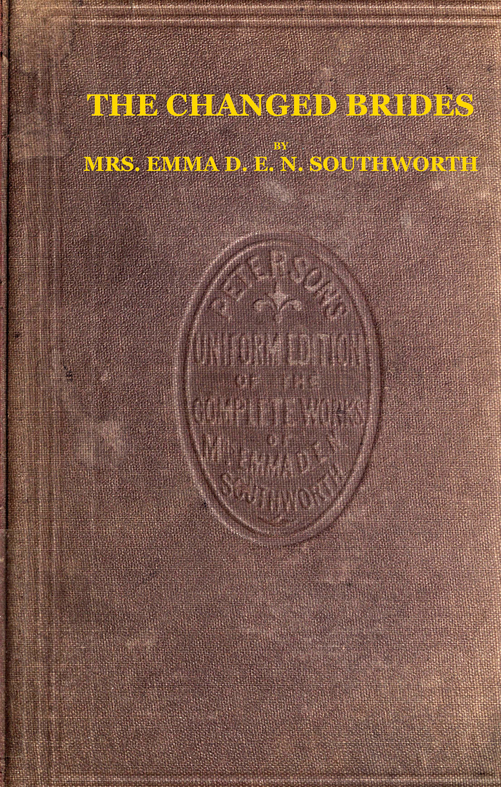 The changed brides by Mrs. Emma D. E. N. Southworth