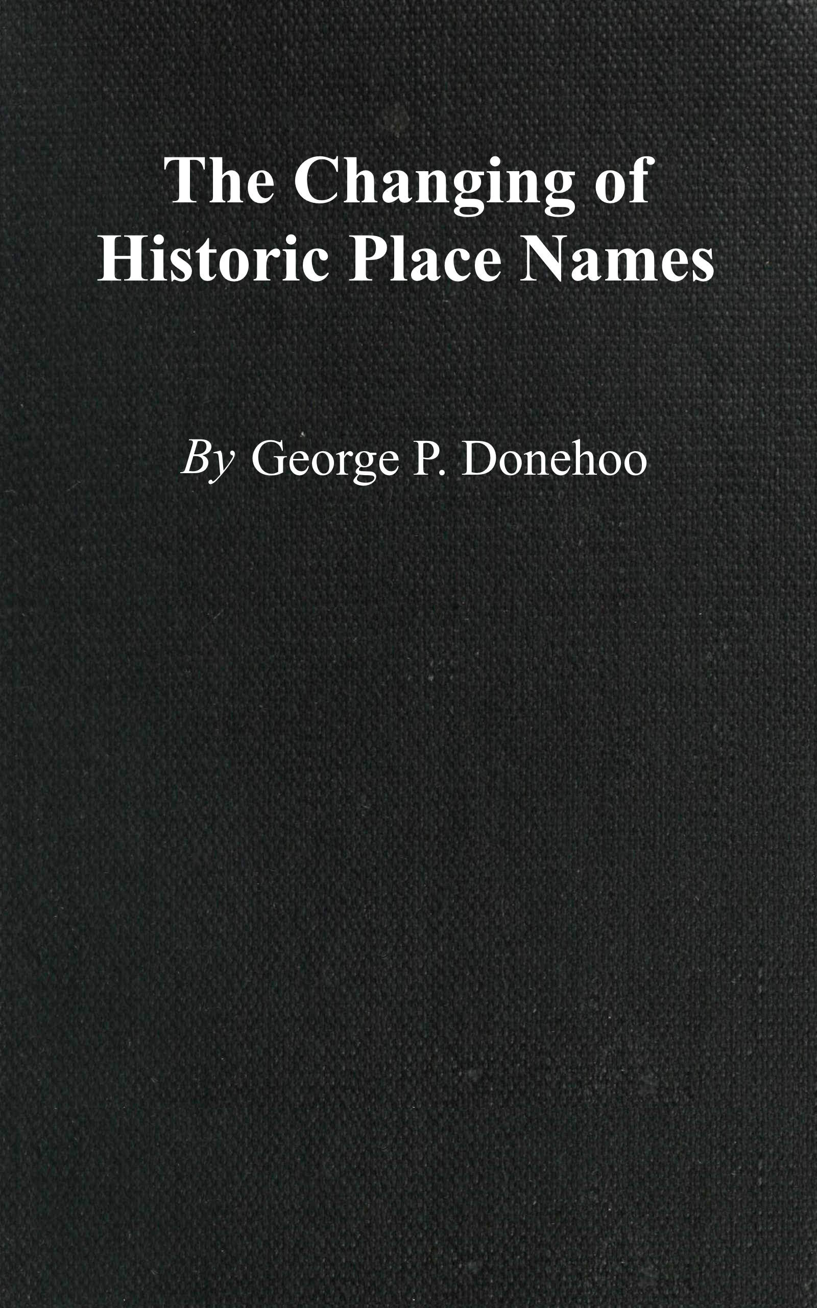 The Changing of Historic Place Names