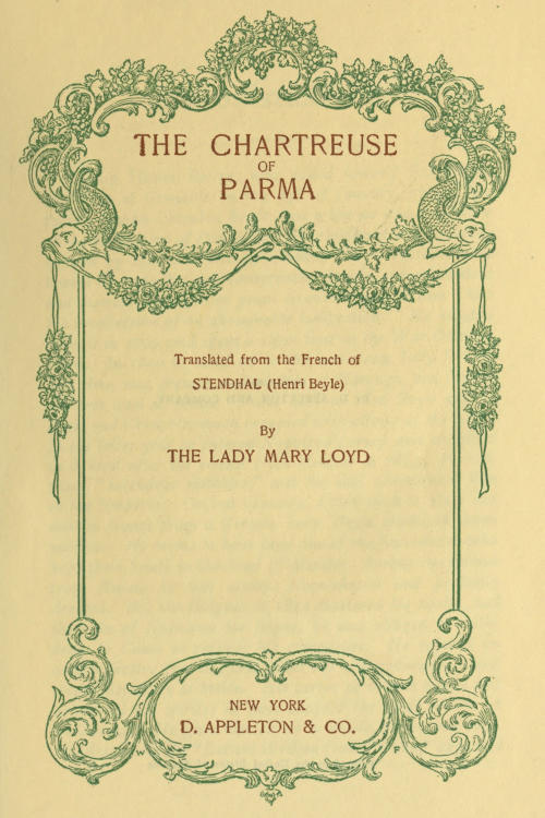 The Chartreuse of Parma, by Stendhal (Henri Beyle), translated by The Lady Mary Lloyd
