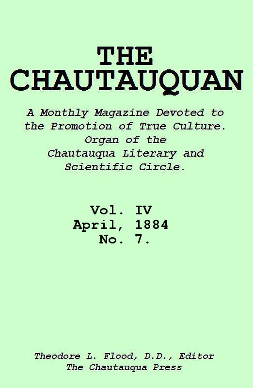 The Chautauquan, Vol. IV, April 1884