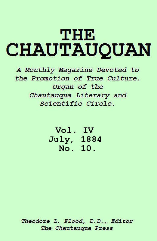 The Chautauquan, Vol. IV, July 1884, No. 10
