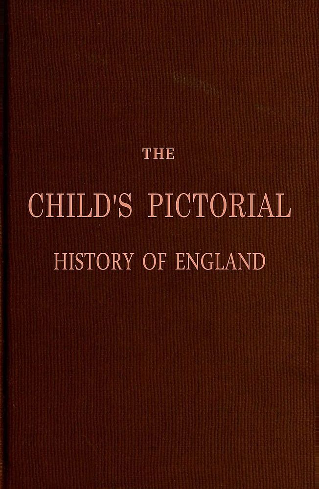 The Child’s Pictorial History of England