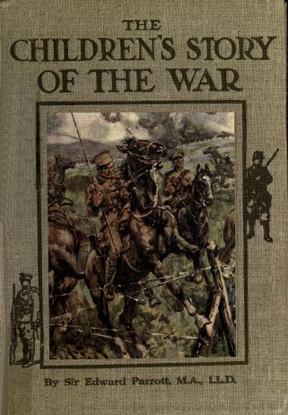 The Children's Story Of The War (Volume 2), by Sir Edward Parrott, M.A., LL.D