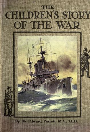 The Children's Story Of The War (Volume 3), by Sir Edward Parrott, M.A., Ll.D